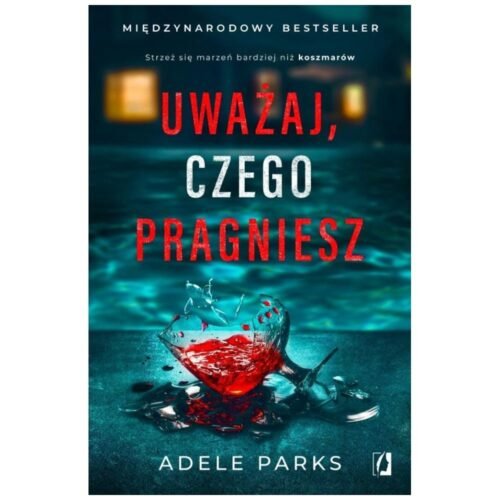 Uważaj, czego pragniesz