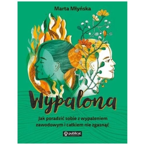 Wypalona. Jak poradzić sobie z wypaleniem...