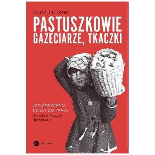 Pastuszkowie, gazeciarze, tkaczki
