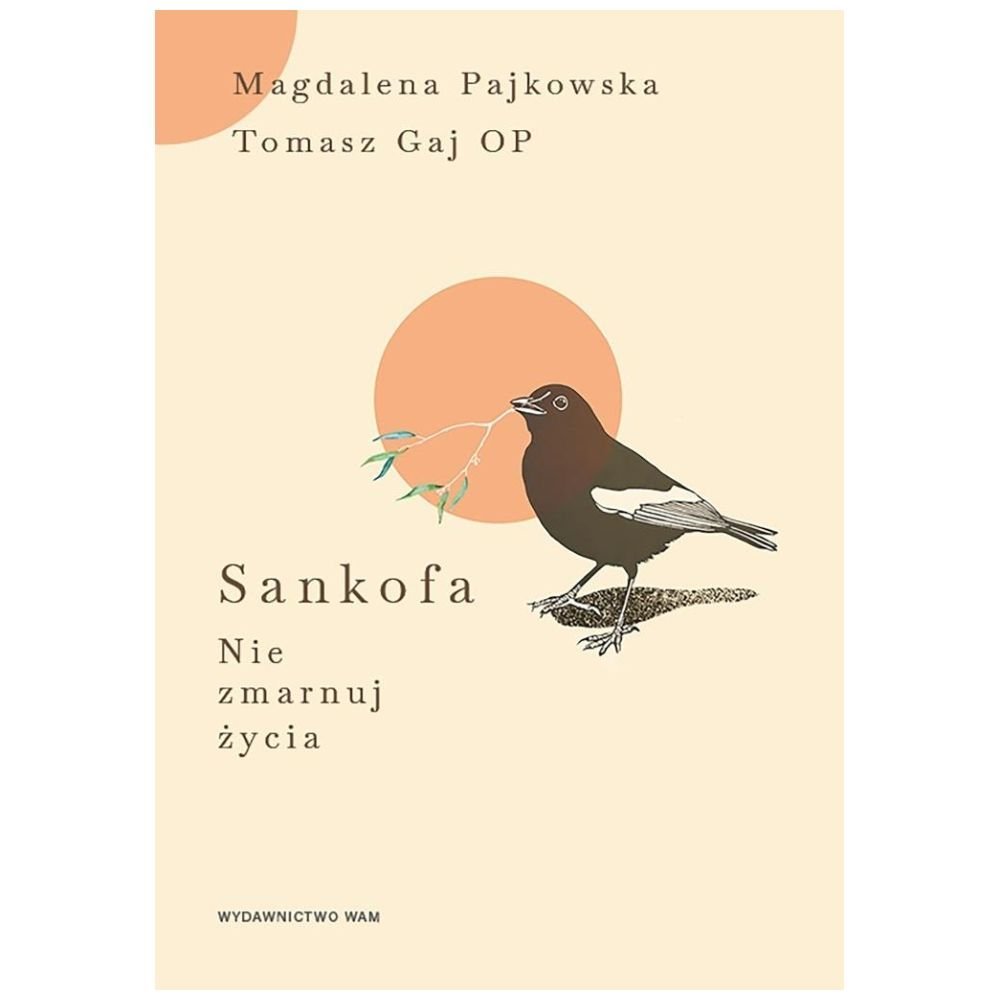 Sankofa. Nie zmarnuj życia