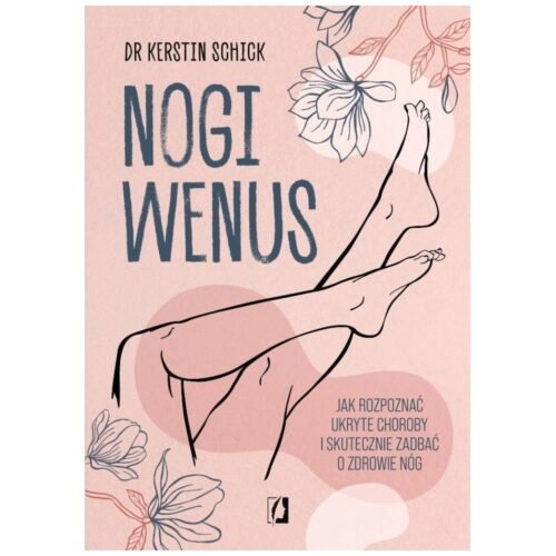 Nogi Wenus. Jak rozpoznać ukryte choroby...