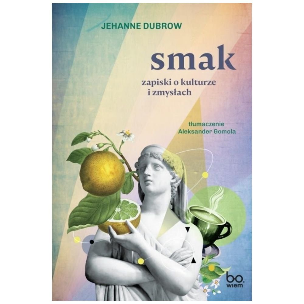 Smak. Zapiski o kulturze i zmysłach