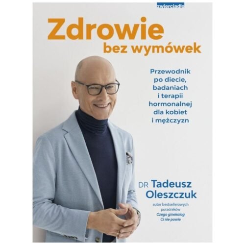 Zdrowie bez wymówek. Przewodnik po diecie..