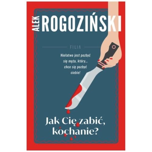Jak Cię zabić kochanie
