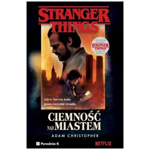 Stranger Things Ciemność nad miastem