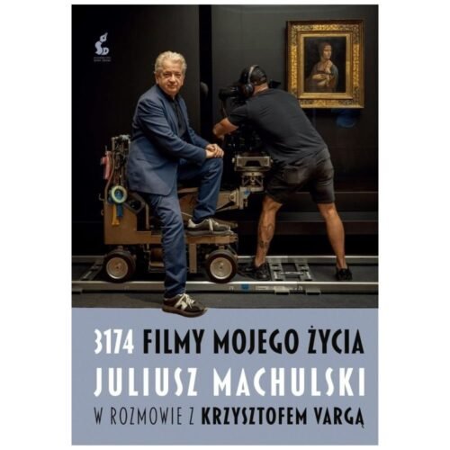 3174 filmy mojego życia. Juliusz Machulski...