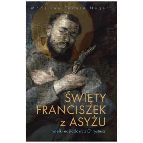 Święty Franciszek z Asyżu - wielki naśladowca...