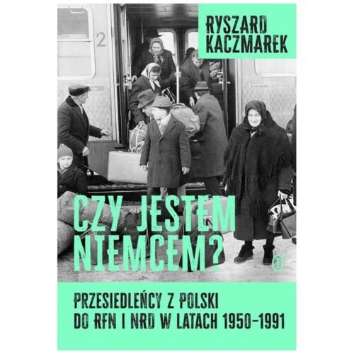 Czy jestem Niemcem? Przesiedleńcy z Polski do...