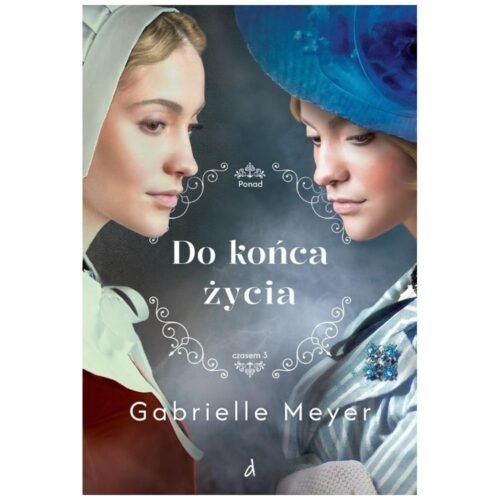 Ponad czasem T.3 Do końca życia