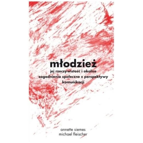 Młodzież - jej rzeczywistość i okolice