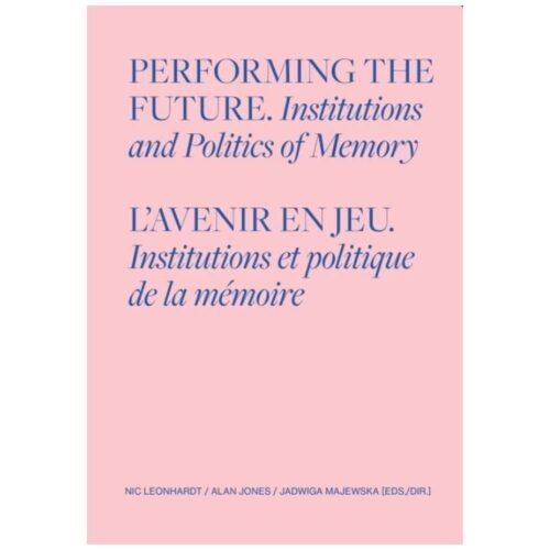 Performing the Future. Institutions and Politics..