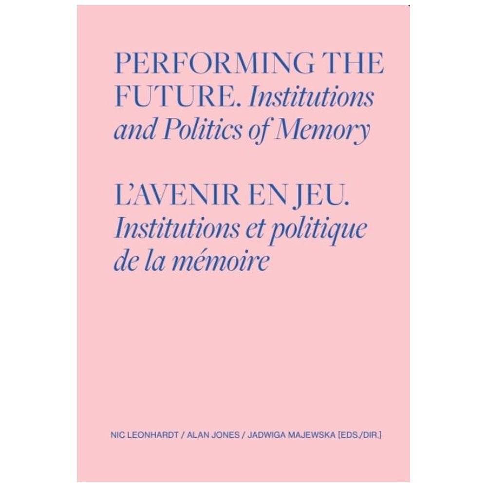 Performing the Future. Institutions and Politics..