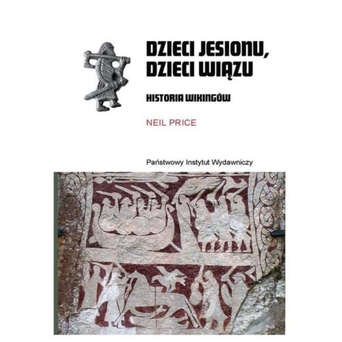 Dzieci jesionu, dzieci wiązu. Historia Wikingów