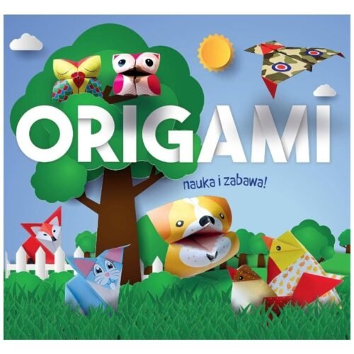 Origami. Nauka i zabawa. Zwierzątka z lasu