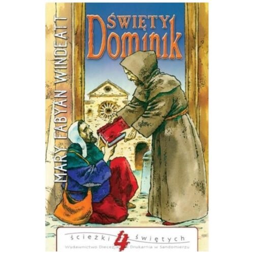 Święty Dominik. Ścieżki Świętych