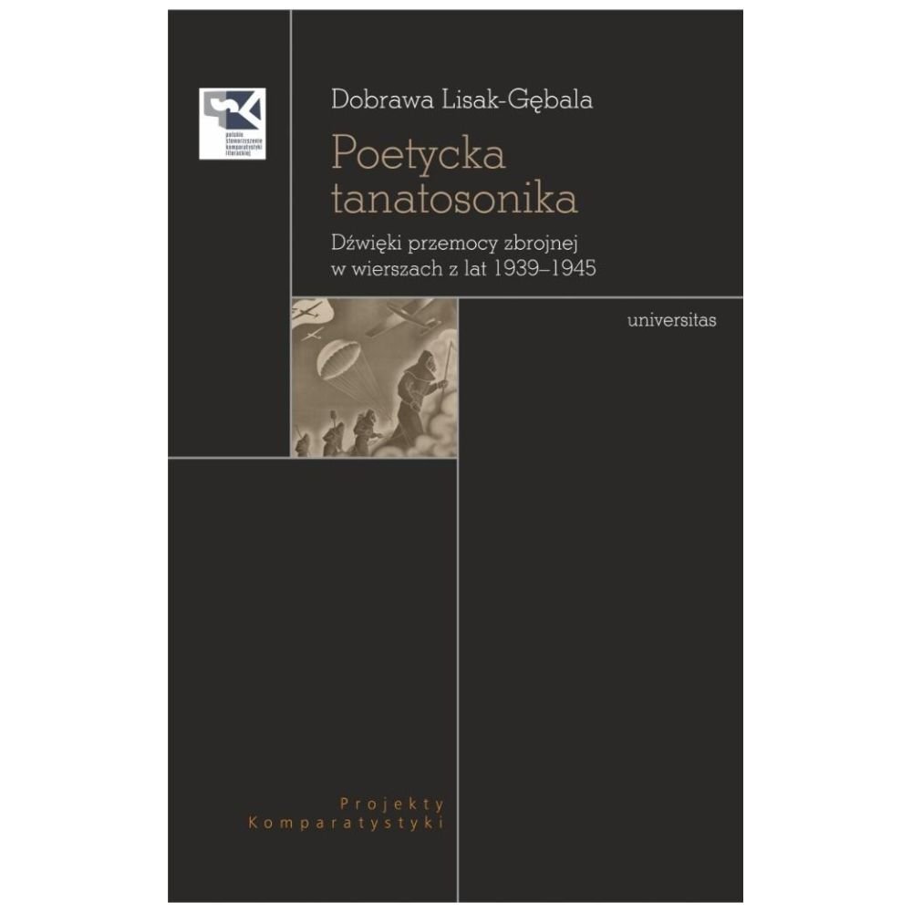 Poetycka tanatosonika. Dźwięki przemocy zbrojnej..