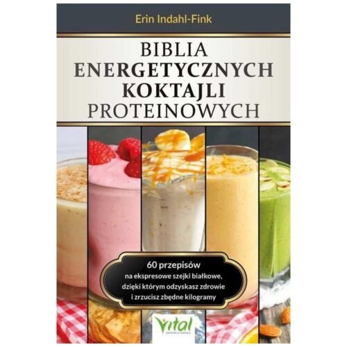 Biblia energetycznych koktajli proteinowych
