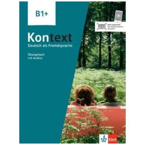 Kontext B1+. Ubungsbuch mit Audios und Videos