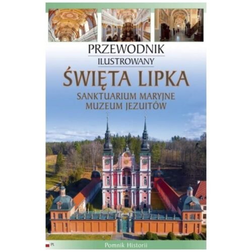 Święta Lipka. Sanktuarium Maryjne. Muzeum Jezuitów