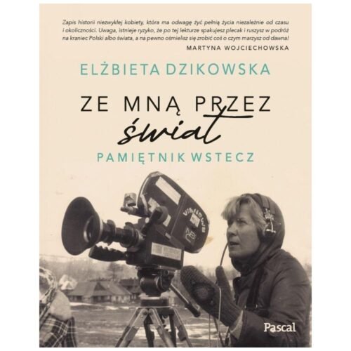 Ze mną przez świat. Pamiętnik wstecz