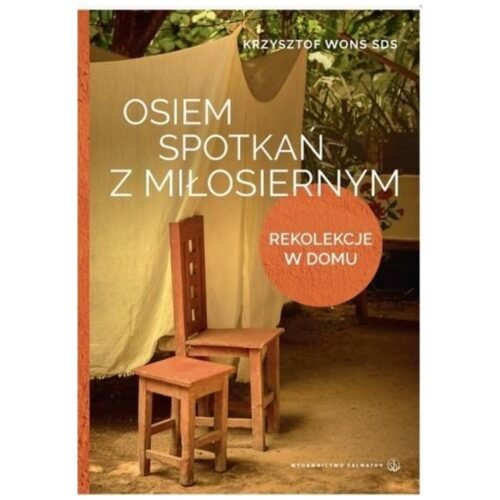 Osiem spotkań z Miłosiernym. Rekolekcje w domu