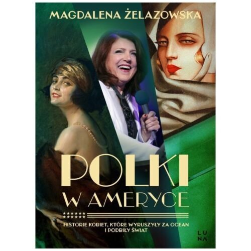 Polki w Ameryce. Historie kobiet, które wyruszyły