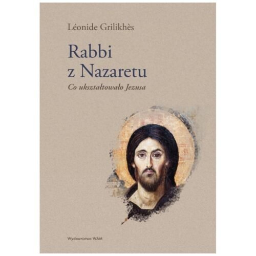 Rabbi z Nazaretu. Co ukształtowało Jezusa