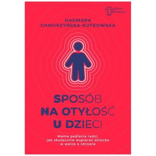 Sposób na otyłość u dzieci. Mama Pediatra radzi
