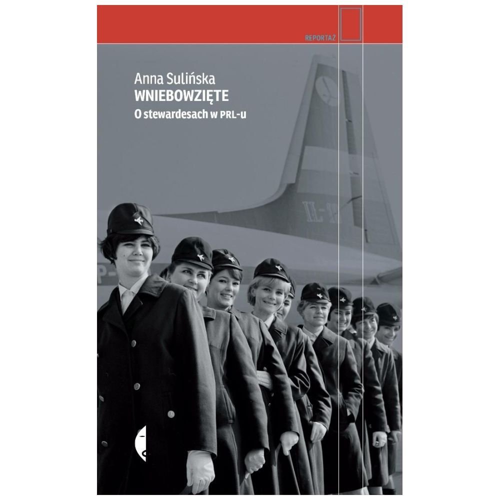 Wniebowzięte. O stewardesach w PRL-u