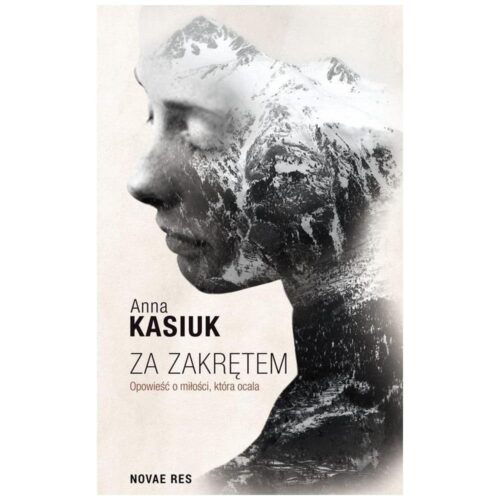 Za zakrętem. Opowieść o miłości, która ocala