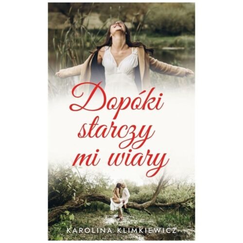 Dopóki starczy mi wiary