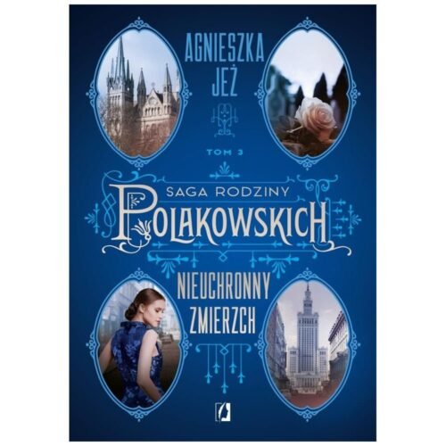 Saga rodziny Polakowskich T.3 Nieuchronny zmierzch