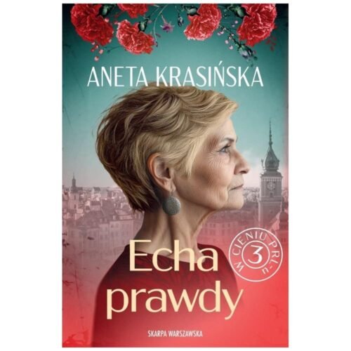 W cieniu PRL-u. T.3 Echa prawdy
