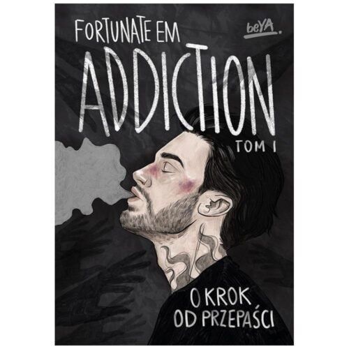 Addiction. O krok od przepaści. T.1