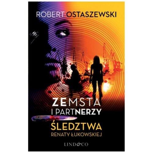 Zemsta i Partnerzy. Śledztwa Renaty Łukowskiej
