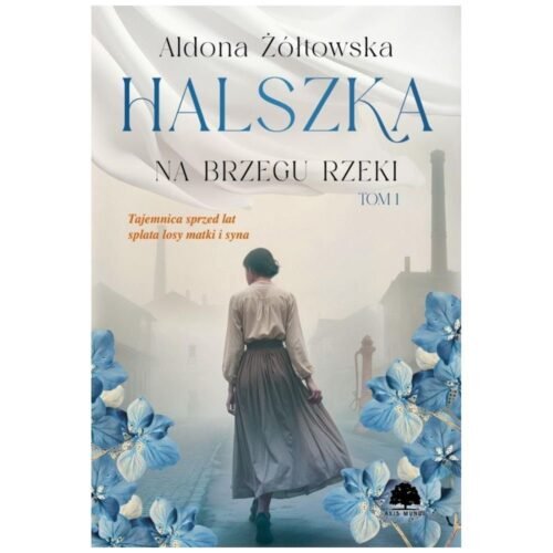 Halszka T.1 Na brzegu rzeki