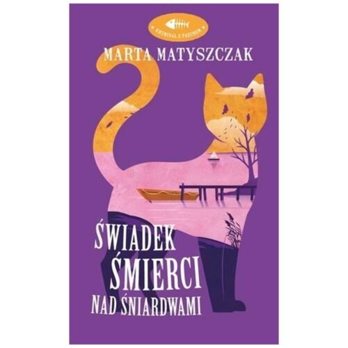 Kryminał z pazurem T.4 Świadek śmierci nad...