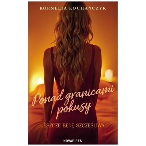 Ponad granicami pokusy. Jeszcze będę szczęśliwa