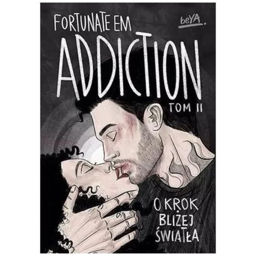 Addiction. O krok bliżej światła T.2