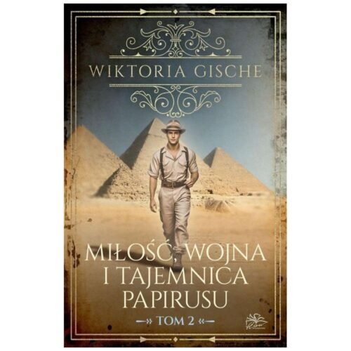 Miłość, wojna i tajemnica papirusu T.2