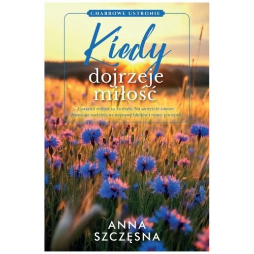 Kiedy dojrzeje miłość