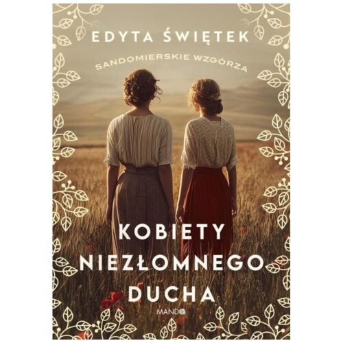 Sandomierskie wzgórza T.4 Kobiety niezłomnego...