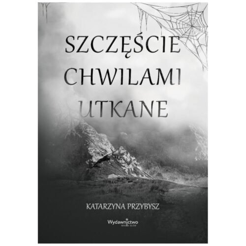 Szczęście chwilami utkane