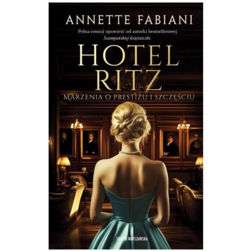 Hotel Ritz. Marzenia o prestiżu i szczęściu