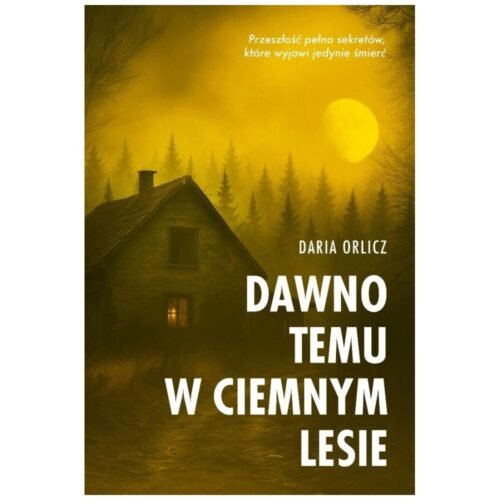 Dawno temu w ciemnym lesie