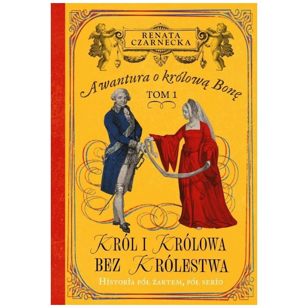Awantura o Królową Bonę T.1 Król i królowa bez...