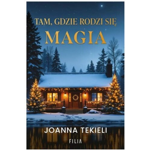 Tam, gdzie rodzi się magia