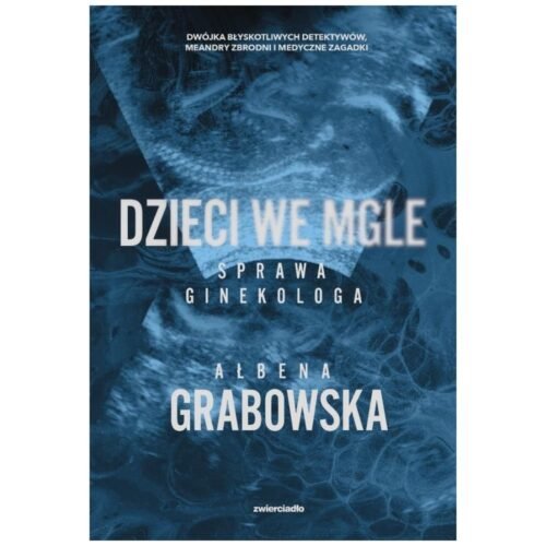 Dzieci we mgle. Sprawa ginekologa