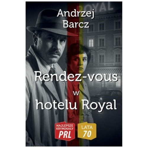 Najlepsze kryminały PRL.Rendez-vous w hotelu Royal