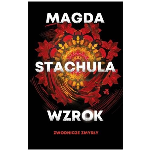 Zwodnicze zmysły T.1 Wzrok